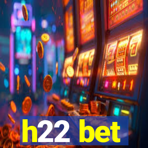 h22 bet